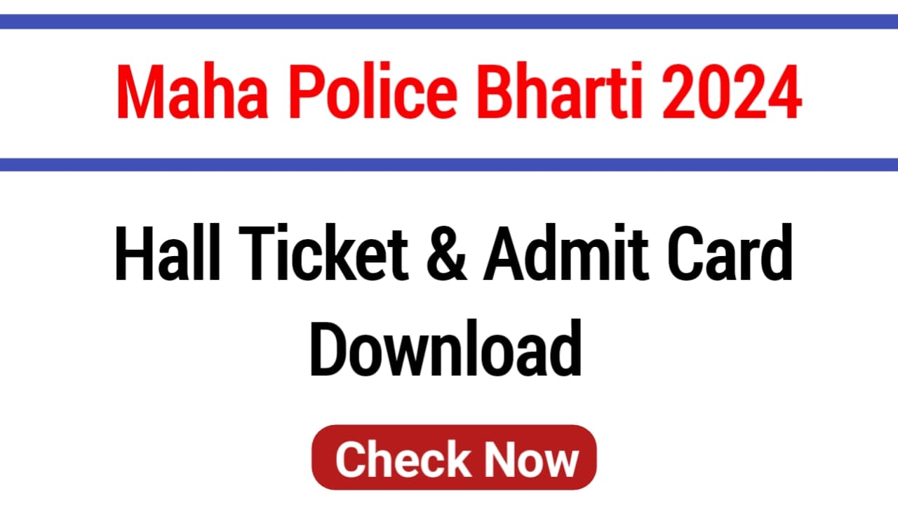 Maha Police Bharti 2024 Hall Ticket & Admit Card Download [Maharastra]