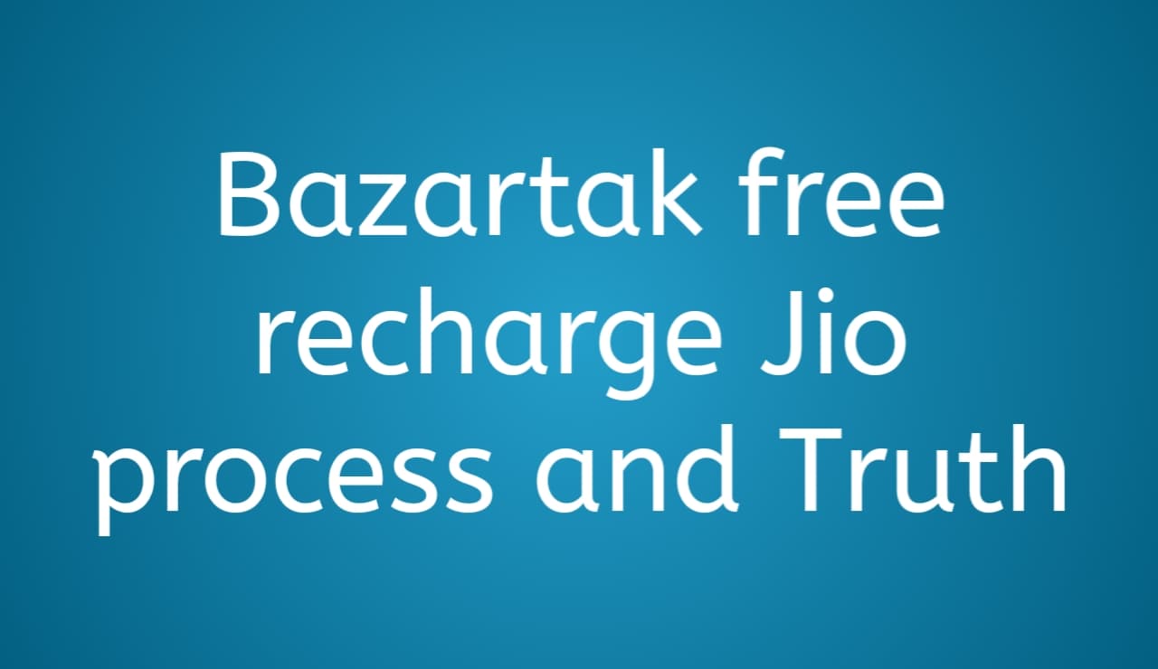 Bazartak free recharge Jio process and Truth