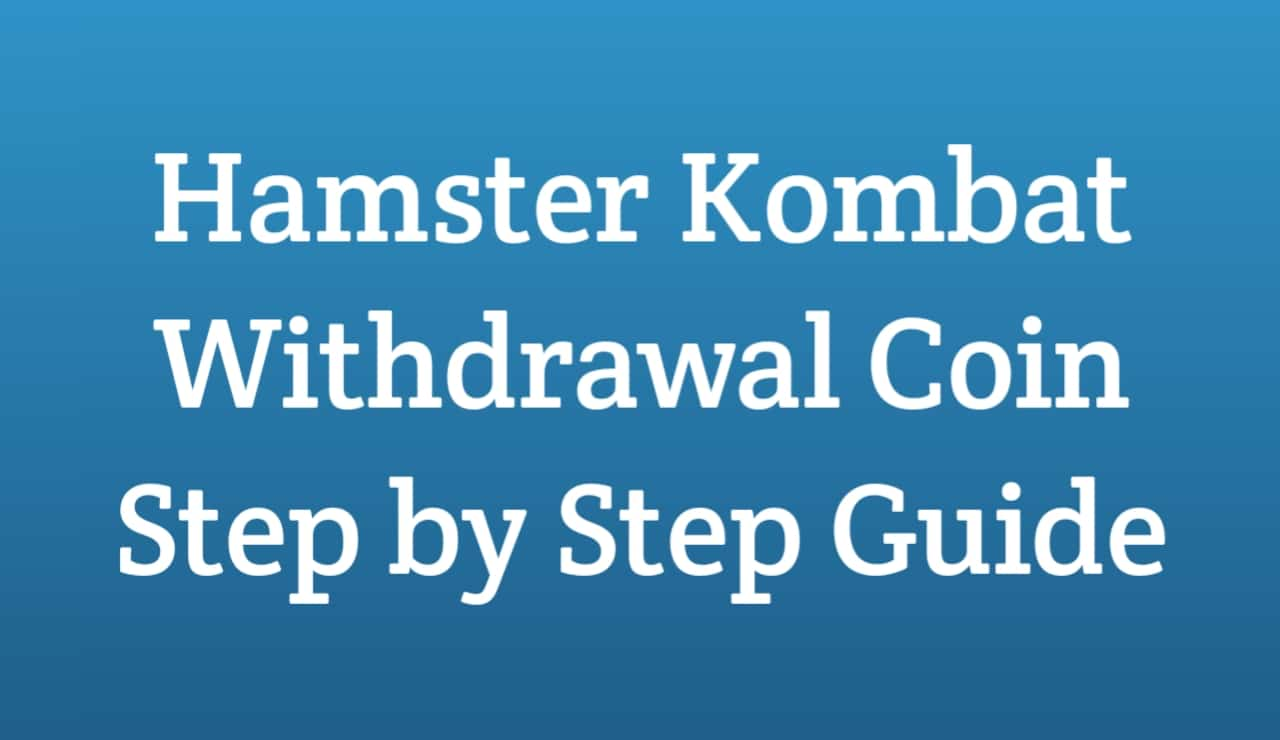 Hamster Kombat Withdrawal Coin Step by Step Guide