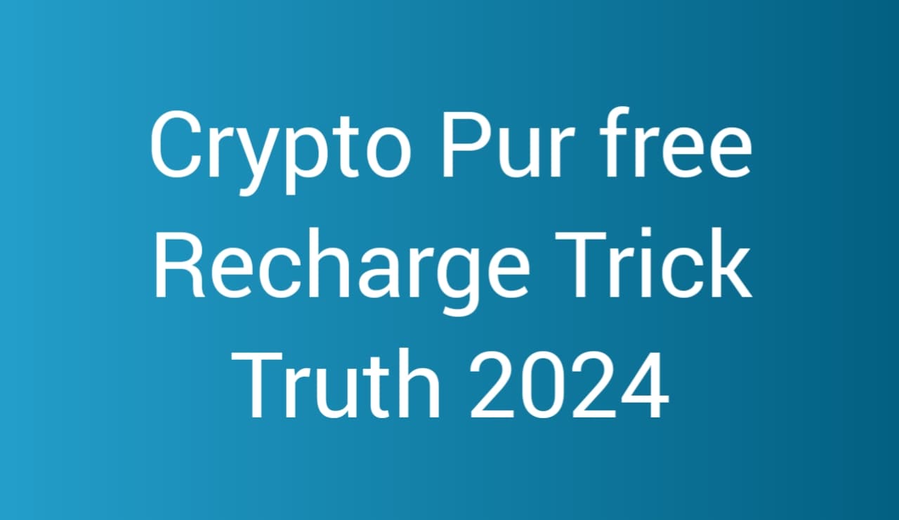 Crypto Pur free Recharge Trick Truth 2024