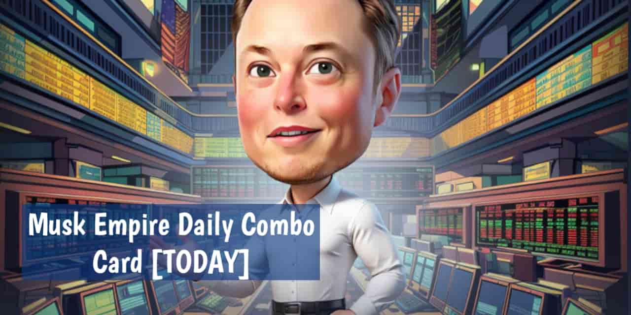 Musk Empire Daily Combo Card July [TODAY]