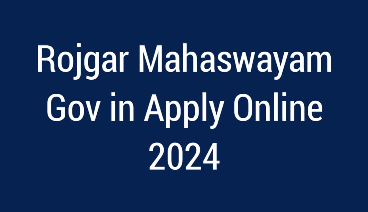 Rojgar Mahaswayam Gov in Apply Online 2024