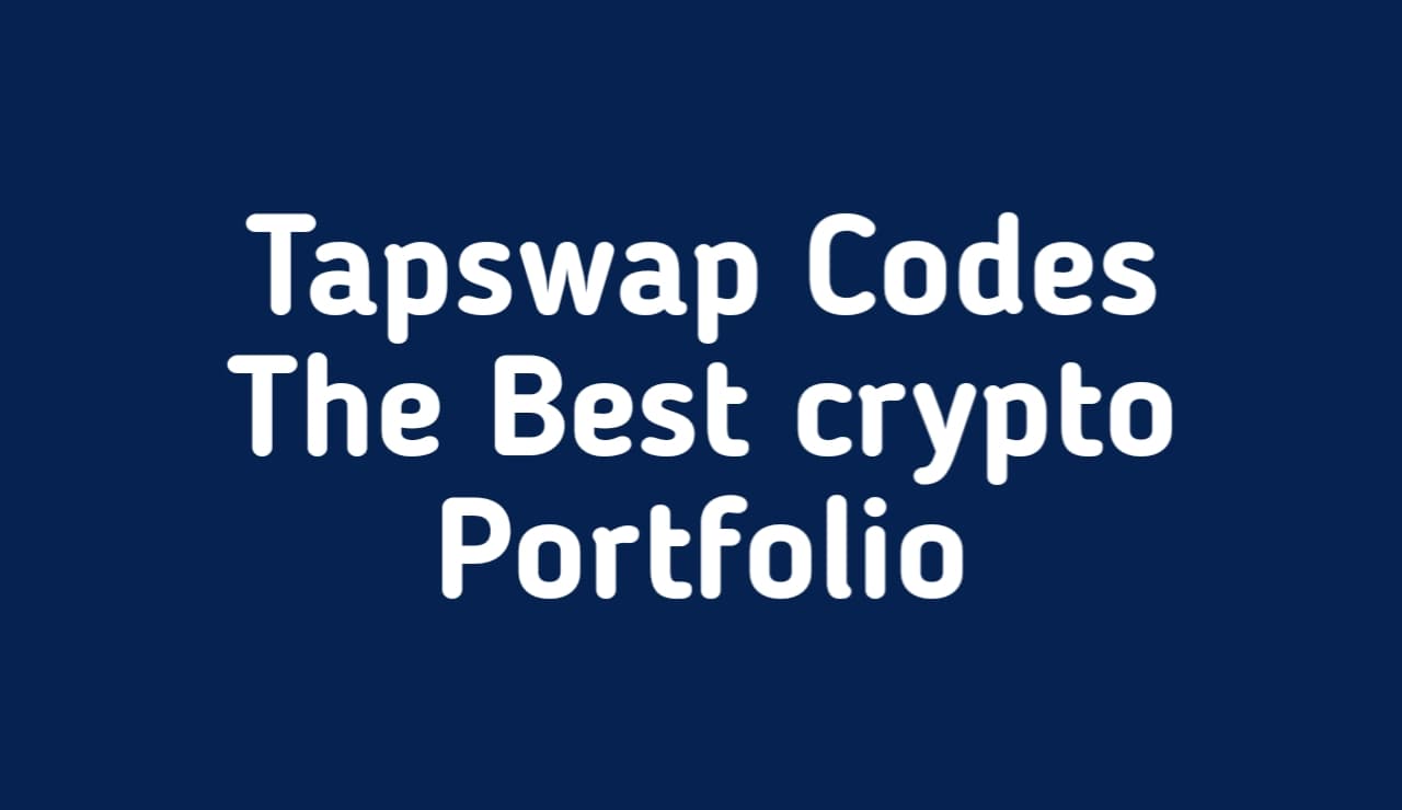 Tapswap Codes The Best crypto Portfolio