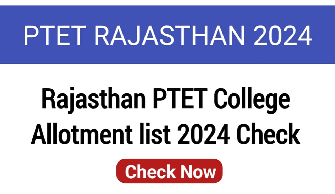 Rajasthan PTET College Allotment list 2024 Check Now