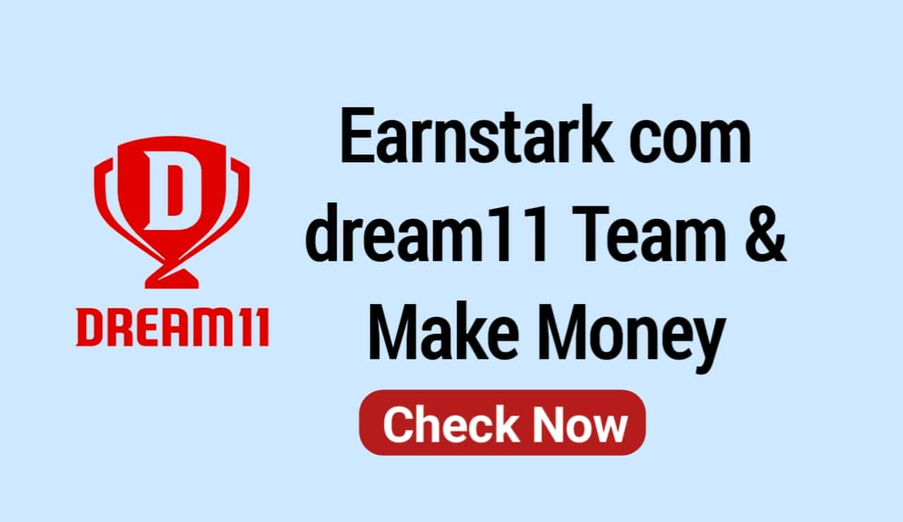 Earnstark com dream11 Team & Make Money