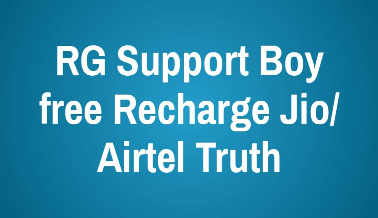 RG Support Boy free Recharge Jio/Airtel Truth