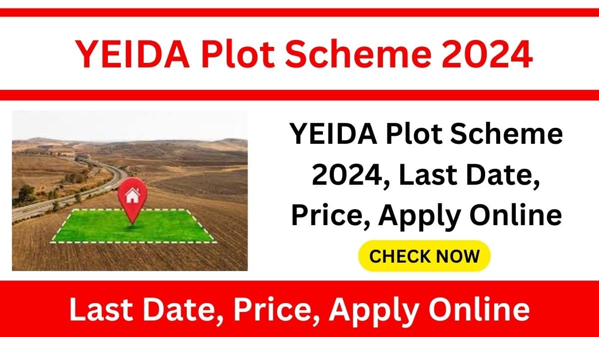 YEIDA Plot Scheme 2024, Last Date, Price, Apply Online